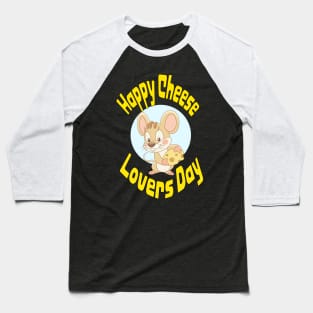 Happy Cheese Lovers Day! Baseball T-Shirt